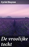 De vroolijke tocht - Cyriel Buysse ; Bram Veenstra - 4064066311933