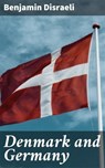 Denmark and Germany - Benjamin Disraeli ; Julian Elliott - 4064066316082