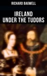Ireland under the Tudors - Richard Bagwell - 4064066382261
