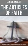 The Articles of Faith: The Principal Doctrines of the Church of Jesus Christ of Latter-Day Saints - James E. Talmage ; Colby Warren - 4064066392789