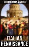 Italian Renaissance - John Addington Symonds ; Trevor Banks - 4064066394745
