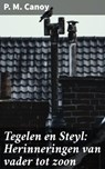 Tegelen en Steyl: Herinneringen van vader tot zoon - P. M. Canoy - 4064066405250