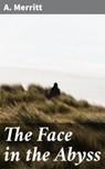 The Face in the Abyss - A. Merritt ; Taylor Winslet - 4064066410353