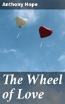 The Wheel of Love - Anthony Hope - 4064066428952