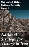 National Strategy for Victory in Iraq - The United States National Security Council ; Owen Bradshaw - 4064066456405