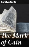 The Mark of Cain - Carolyn Wells - 4066338095091