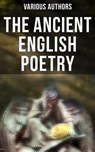 The Ancient English Poetry - Various Authors ; Easton Price - 4066338113436