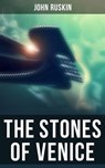 The Stones of Venice - John Ruskin ; Layla Donovan - 4066338114709