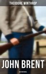 John Brent (Western Novel) - Theodore Winthrop - 4066338115690