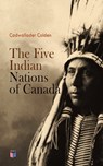 The Five Indian Nations of Canada - Cadwallader Colden - 4066338121783