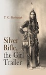 Silver Rifle, the Girl Trailer - T. C. Harbaugh - 4066338126450