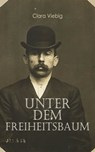 Unter dem Freiheitsbaum - Clara Viebig - 4066339507517