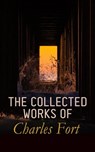 The Collected Works of Charles Fort - Charles Fort - 4066339507524