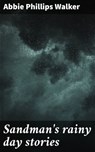 Sandman's rainy day stories - Abbie Phillips Walker - 4066339523005