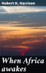 When Africa awakes - Hubert H. Harrison ; Fiona Dixon - 4066339530690