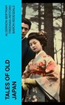 Tales of Old Japan - Algernon Bertram Freeman-Mitford Baron Redesdale - 4066339550902