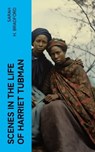 Scenes in the Life of Harriet Tubman - Sarah H. Bradford - 4066339575547