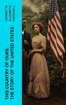This Country of Ours: The Story of the United States - Henrietta Elizabeth Marshall - 4066339576216