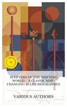 Scepters of the Shifting World - 3 Classic Map-Changing Ruler Biographies - James Anthony Froude ; Thomas Hodgkin ; Jacob Abbott ; Ava Preston - 4066339984417