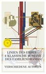 Linien des Erbes – 4 klassische Romane des Familiendramas - Johann Wolfgang von Goethe ; Honoré de Balzac ; Theodor Storm ; Fjodor Michailowitsch Dostojewski ; Clara Gross - 4066339987104