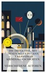 Die Detektive, mit denen alles begann – 3 klassische Kriminalgeschichten - E. T. A. Hoffmann ; Edgar Allan Poe ; Robert Louis Stevenson ; Clara Gross - 4066339987111