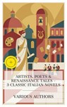 Artists, Poets & Renaissance Tales – 3 Classic Italian Novels - Giovanni Boccaccio ; George Eliot ; Madame de Staël ; Laura Monroe - 4066339989757