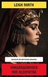 Vorgängerinnen von Kleopatra - Leigh North - 4099994077149