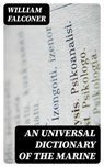 An Universal Dictionary of the Marine - William Falconer ; Liam Oakley - 8596547025634
