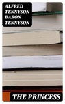 The Princess - Alfred Tennyson Baron Tennyson ; Cooper Black - 8596547045748