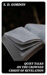 Quiet Talks on the Crowned Christ of Revelation - S. D. Gordon - 8596547136613