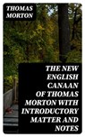 The New English Canaan of Thomas Morton with Introductory Matter and Notes - Thomas Morton ; Cooper Black - 8596547172000
