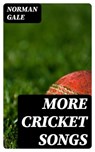 More Cricket Songs - Norman Gale - 8596547210993