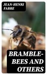 Bramble-Bees and Others - Jean-Henri Fabre - 8596547361411