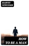 How to Be a Man - Harvey Newcomb - 8596547368533