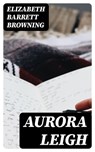 Aurora Leigh - Elizabeth Barrett Browning - 8596547386407