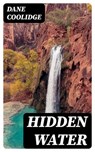 Hidden Water - Dane Coolidge - 8596547397212