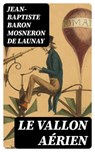 Le Vallon Aérien - Jean-Baptiste baron Mosneron de Launay ; Ethan Gaillard - 8596547438977