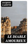 Le Diable amoureux - Jacques Cazotte ; Nathan Gauthier - 8596547448495