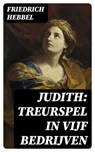 Judith: treurspel in vijf bedrijven - Friedrich Hebbel ; Dirk Sanders - 8596547475606