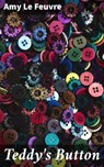 Teddy's Button - Amy Le Feuvre ; Alexis Newton - 8596547507031