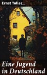 Eine Jugend in Deutschland - Ernst Toller ; Bellamy Ross - 8596547689454