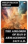 The Airlords of Han & Armageddon 2419 A.D. - Philip Francis Nowlan ; Gabriel Fox - 8596547717546