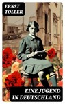 Eine Jugend in Deutschland - Ernst Toller ; Daniel Frank - 8596547769903