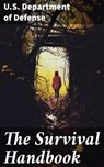 The Survival Handbook - U.S. Department of Defense - 8596547780854