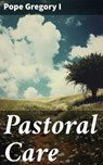 Pastoral Care - Pope Gregory I ; Sienna Parker - 8596547786634
