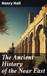 The Ancient History of the Near East - Henry Hall ; Morgan Gill - 8596547789529