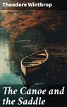 The Canoe and the Saddle - Theodore Winthrop ; Trevor Bainbridge - 8596547790051