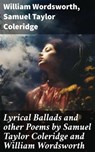 Lyrical Ballads and other Poems by Samuel Taylor Coleridge and William Wordsworth - William Wordsworth ; Samuel Taylor Coleridge ; Gideon Ashbourne - 8596547801771