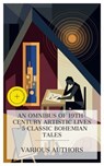 An Omnibus of 19th-Century Artistic Lives – 5 Classic Bohemian Tales - Honoré de Balzac ; Henri Murger ; Émile Zola ; Anatole France ; Oscar Wilde ; Zane Kael - 8596547873518