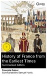 History of France from the Earliest Times (Summarized Edition) - François Guizot ; Samuel Harris - 8596547877745